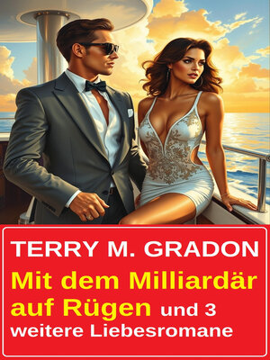 cover image of Mit dem Milliardär auf Rügen und 3 weitere Liebesromane